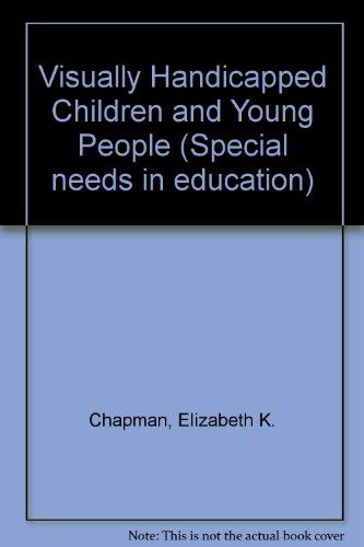 Stock image for Visually Handicapped Children and Young People (Special needs in education) for sale by AwesomeBooks