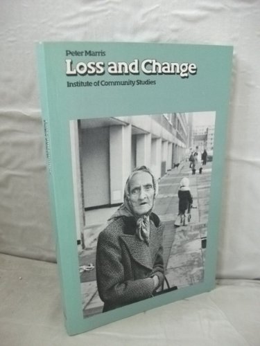 Beispielbild fr Loss and Change. Institute of Community Studies zum Verkauf von Reuseabook