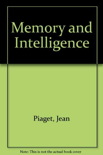 Memory and Intelligence (9780710089090) by Piaget, Jean Und BÃ¤rbel Inhelder: