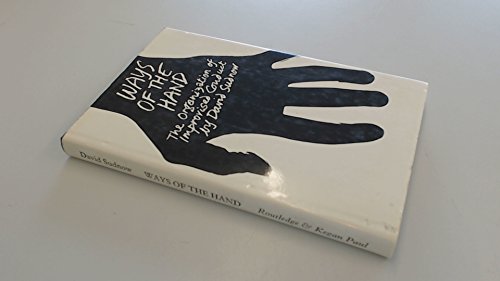 Beispielbild fr Ways of the Hand: Organization of Improvised Conduct zum Verkauf von Half Price Books Inc.