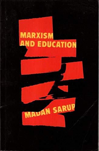 9780710089458: Marxism and Education: A Study of Phenomenology and Marxist Approaches to Education