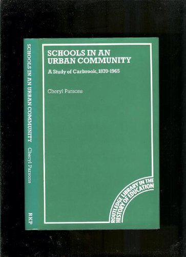 Stock image for Schools in an Urban Community. A Study of Carbrook, 1870-1965 for sale by G. & J. CHESTERS