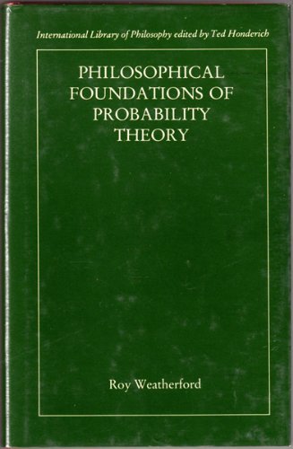 Imagen de archivo de Philosophical foundations of probability theory (International library of philosophy) a la venta por Books From California