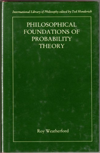 Stock image for Philosophical Foundations of Probability Theory (Routledge Direct Editions) for sale by Books of the Smoky Mountains