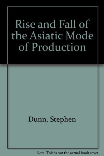 Beispielbild fr THE FALL AND RISE OF THE ASIATIC MODE OF PRODUCTION [MARXISM] zum Verkauf von Larry W Price Books