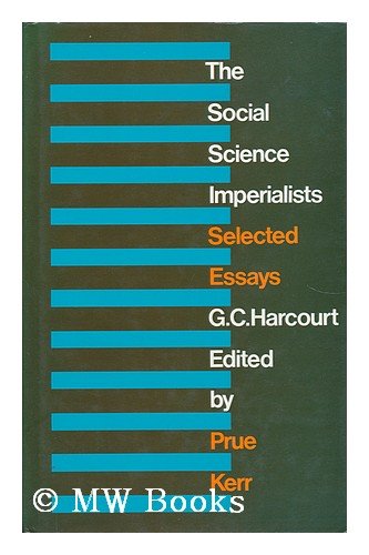 The social science imperialists (9780710090645) by Harcourt, G. C.; Prue Kerr, Ed