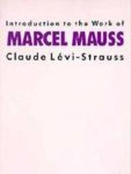 Introduction to the Work of Marcel Mauss (9780710090669) by Levi-Strauss, Claude