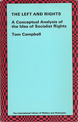 The Left and Rights: A Conceptual Analysis of the Idea of Socialist Rights (Hazards and Helping) (9780710090850) by Campbell, Tom