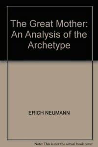 The Great Mother: An Analysis of the Archetype (9780710092465) by Erich Neumann