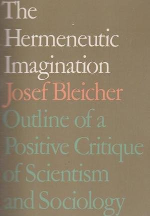 The Hermeneutic Imagination (9780710092571) by Bleicher, Josef