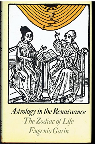 Astrology in the Renaissance. The Zodiac of Life - Translated by Carolyn Jackson and June Allen. ...