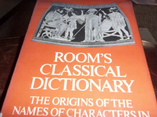 9780710092625: Classical Dictionary: The Origins of the Names of Characters in Classical Mythology