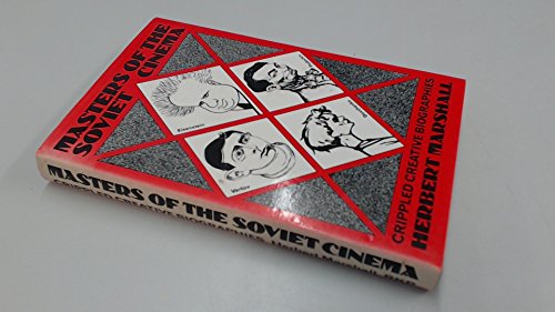 Stock image for Masters of the Soviet Cinema; Crippled Creative Biographies for sale by Hennessey + Ingalls