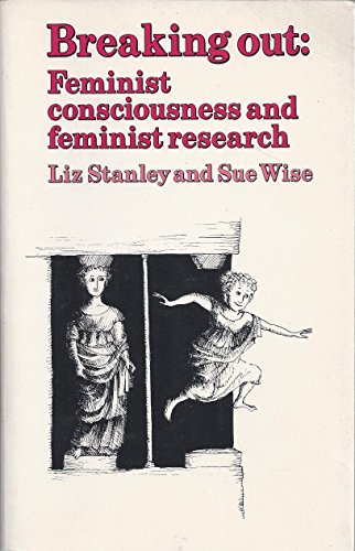 Stock image for Breaking Out: Feminist Consciousness and Feminist Research for sale by Blue Vase Books