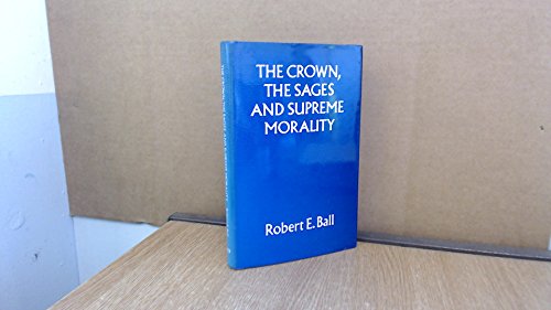 Beispielbild fr Crown, the Sages and Supreme Morality zum Verkauf von HALCYON BOOKS