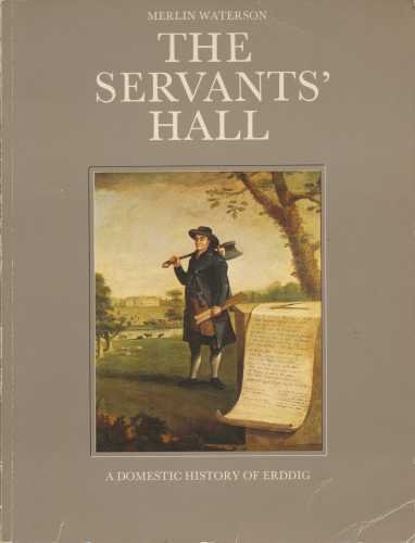 Imagen de archivo de Servants' Hall: Domestic History of Erddig a la venta por WorldofBooks