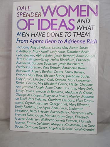 Stock image for Women of Ideas : And What Men Have Done to Them: From Aphra Behn to Adrienne Rich for sale by Better World Books: West