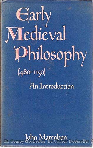 Beispielbild fr EARLY MEDIEVAL PHILOSOPHY (480-1150): AN INTRODUCTION. zum Verkauf von Any Amount of Books