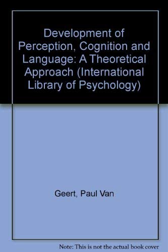 Imagen de archivo de The Development of Perception, Cognition and Language : A Theoretical Approach a la venta por Better World Books Ltd