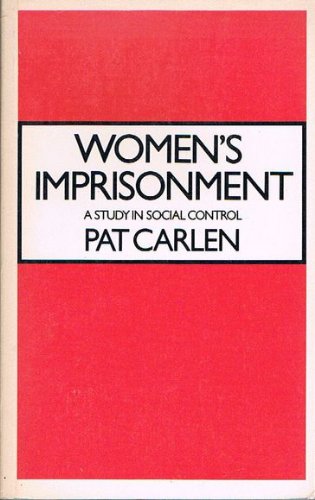 Beispielbild fr Women's Imprisonment: A Study in Social Control zum Verkauf von ThriftBooks-Atlanta