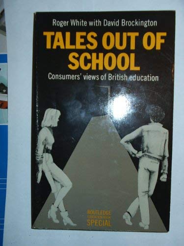 Beispielbild fr Tales Out of School: Consumers' Views of British Education (Routledge education books) zum Verkauf von AwesomeBooks