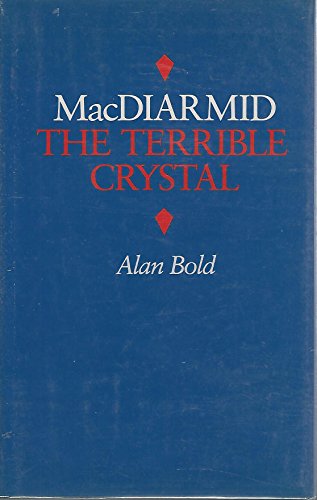 MacDiarmid: The terrible crystal (9780710094933) by Bold, Alan Norman