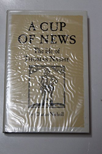 Stock image for A Cup of News: The Life of Thomas Nashe for sale by Anybook.com