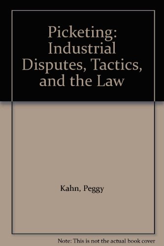 Beispielbild fr Picketing : Industrial Disputes, Tactics and the Law zum Verkauf von Better World Books