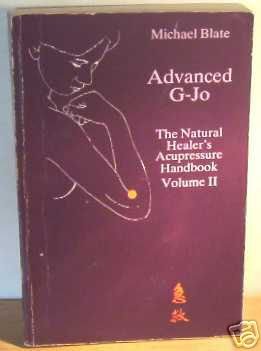 Stock image for Advanced G-Jo: The Natural Healer's Acupressure Handbook, volume II for sale by Louis Tinner Bookshop
