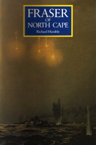 Beispielbild fr Fraser of North Cape: The life of admiral of the fleet, Lord Fraser, 1888-1981 zum Verkauf von Front Cover Books