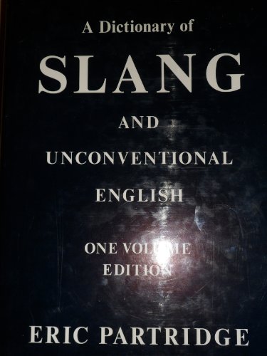 9780710095640: A Dictionary of Slang and Unconventional English. One Volume Edition.