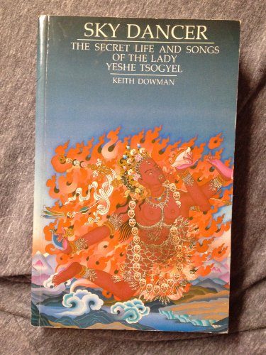 Stock image for Sky Dancer: The Secret Life and Songs of the Lady Yeshe Tsogyel (English and Tibetan Edition) for sale by Ergodebooks
