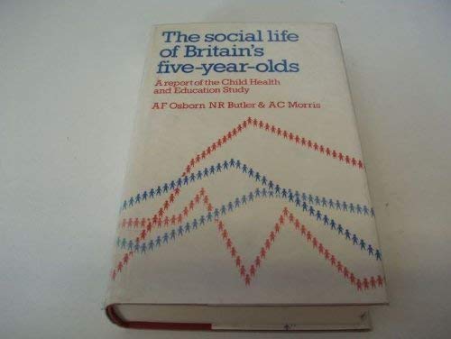 Beispielbild fr The Social Life of Britain's Five-Year-Olds: A Report of the Child Health and Education Study (Routledge Education Books) zum Verkauf von Irish Booksellers