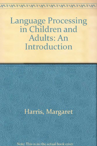 Beispielbild fr Language Processing in Children and Adults : An Introduction zum Verkauf von Better World Books