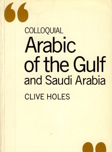 Imagen de archivo de The Colloquial Arabic of the Gulf and Saudi Arabia a la venta por HPB-Diamond