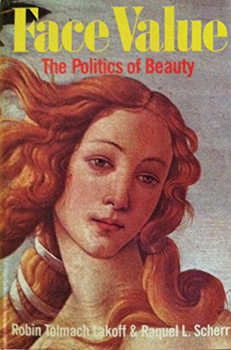 Stock image for Face Value : The Politics of Beauty for sale by Better World Books