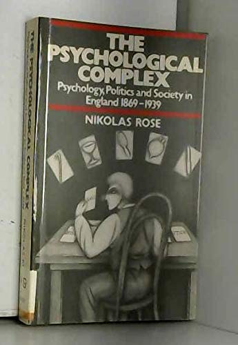 Imagen de archivo de Psychological Complex: Psychology, Politics and Society in England, 1869-1939 a la venta por Bahamut Media