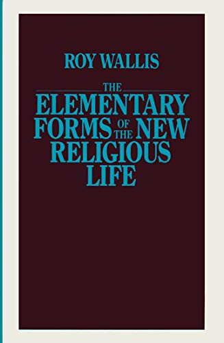 9780710098900: The Elementary Forms of New Religious Life (International Library of Sociology)
