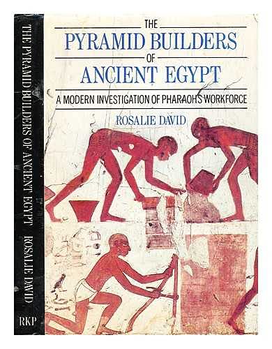 9780710099099: The Pyramid Builders of Ancient Egypt: Modern Investigation of Pharaoh's Workforce