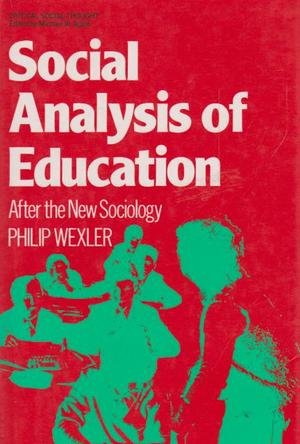 Stock image for Social Analysis of Education: After the New Sociology (Critical Social Thought) for sale by Webster's Bookstore Cafe, Inc.