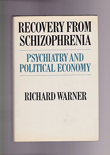 Beispielbild fr Recovery from Schizophrenia : Psychiatry and Political Economy zum Verkauf von Better World Books