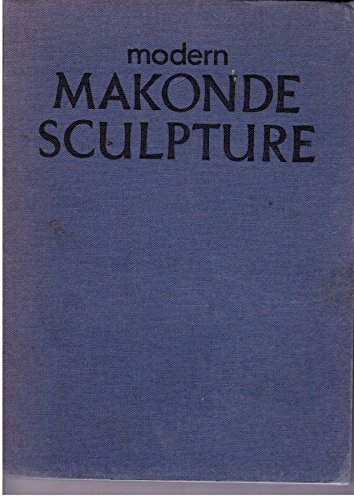 9780710100566: Modern Makonde Sculpture