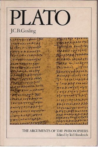 Plato (The Arguments of the Philosophers) (9780710200181) by J. C. B. Gosling; Plato