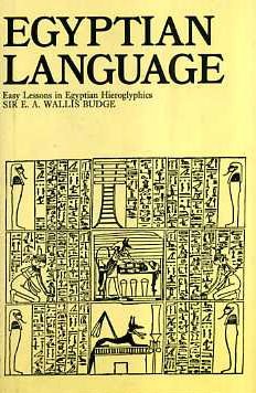 Imagen de archivo de Egyptian Language: Easy Lessons in Egyptian Hieroglyphics With Sign List a la venta por Syber's Books