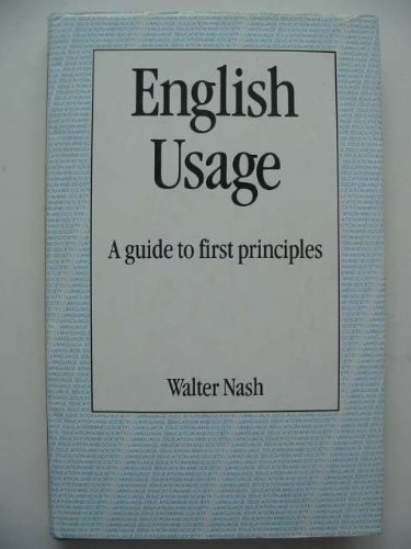 Stock image for English Usage: A Guide to First Principles (Language , Education & Society S.) for sale by WorldofBooks