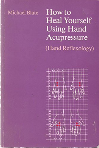 Imagen de archivo de How to Heal Yourself Using Hand Acupressure a la venta por Lady Lisa's Bookshop