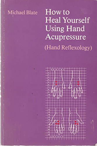 Stock image for How to Heal Yourself Using Hand Acupressure for sale by Lady Lisa's Bookshop