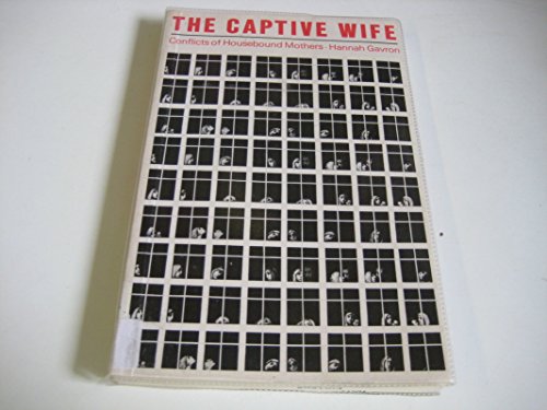 9780710200358: Captive Wife: Conflict of Housebound Mothers