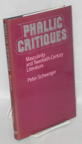 Stock image for PHALLIC CRITIQUES. Masculinity and Twentieth-Century Literature. for sale by Hay Cinema Bookshop Limited