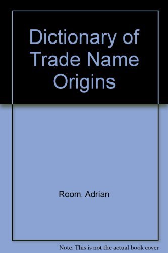 Dictionary of Trade Name Origins - Room, Adrian